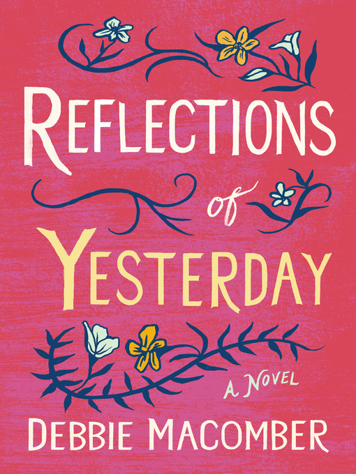 Title details for Reflections of Yesterday by Debbie Macomber - Wait list
